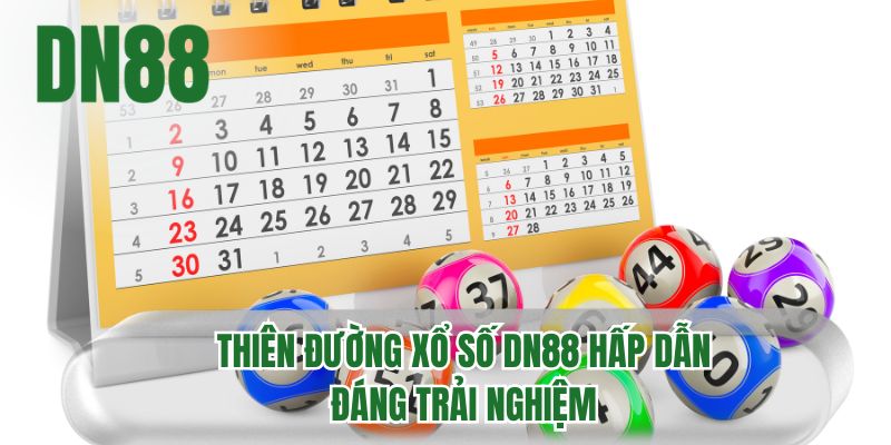 Thiên đường xổ số DN88 hấp dẫn đáng trải nghiệm